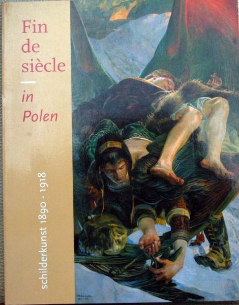 Maria Golab et al - Fin de Siecle in Polen,schilderkunst 1890-1918