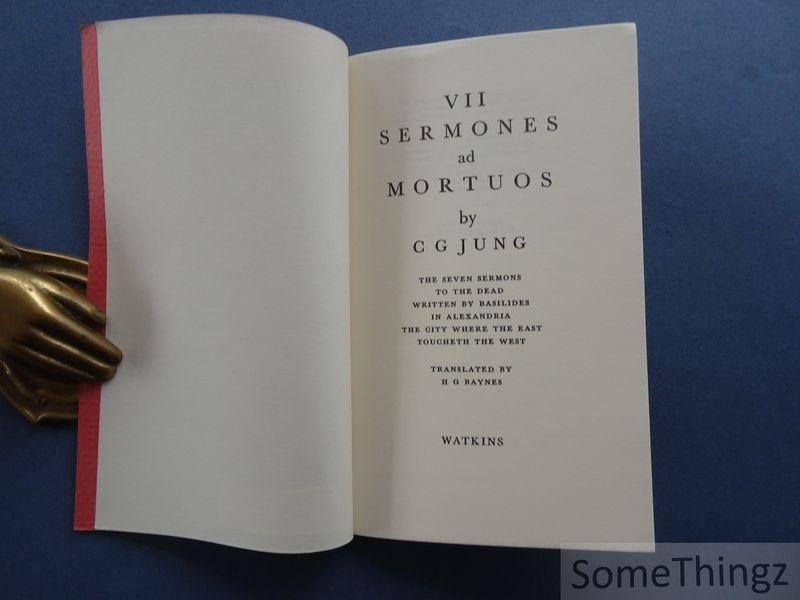 Carl Gustav Jung, H.G. Baynes (transl.). - VII Sermones ad Mortuos. The Seven Sermons to the Dead written by Basilides in Alexandria, the City where the East toucheth the West.