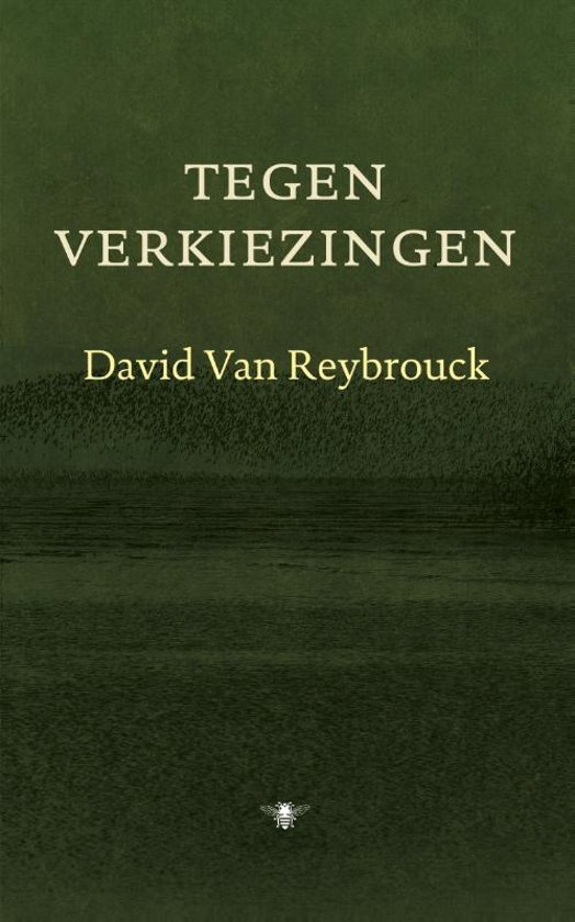 Reybrouck, David Van - Tegen verkiezingen