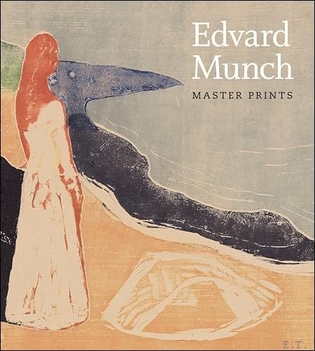 Prelinger, Elizabeth; Robison, Andrew - Edvard Munch,  Master Prints