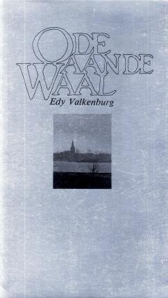 VALKENBURG, Edy - Ode aan de Waal.