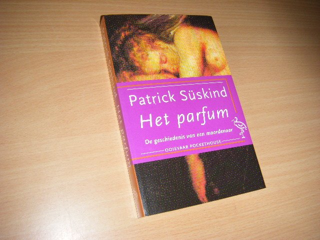 Patrick Süskind - Het parfum de geschiedenis van een moordenaar