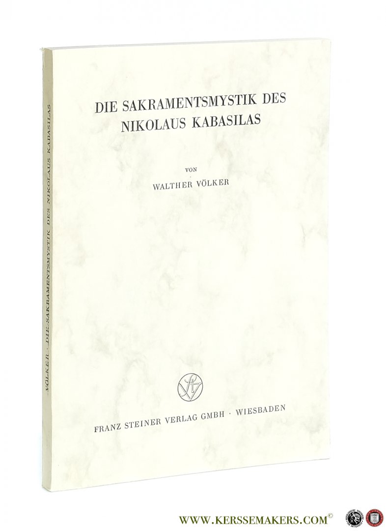 Völker, Walther. - Die Sakramentsmystik des Nikolaus Kabasilas.