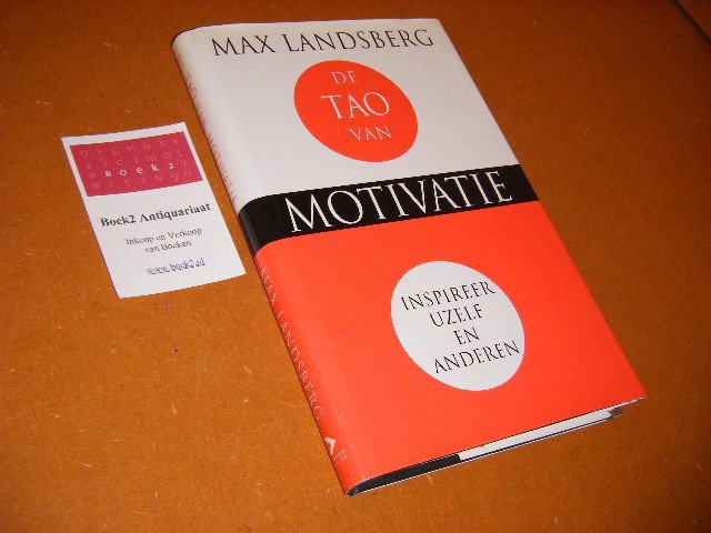Landsberg, Max - De tao van motivatie. Inspireer uzelf en anderen