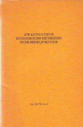 Tilanus, Dr. C.B. - Kwantitatieve economische methoden in de bedrijfskunde (Inaugurele rede TH-Eindhoven 09-03-1973)