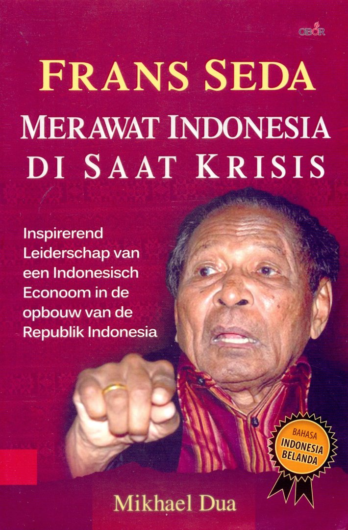 Dua, Mikhael - Frans Seda, Merawat Indonesia di saat krisis: inspirerend leiderschap van een Indonesisch econoom in de opbouw van de Republik Indonesia