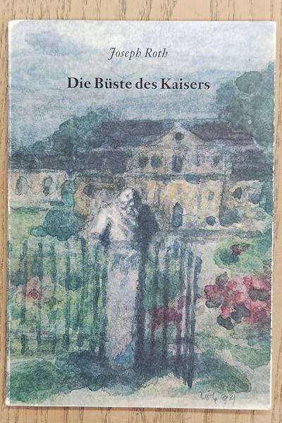 ROTH, JOSEPH. - Die Büste des Kaisers.