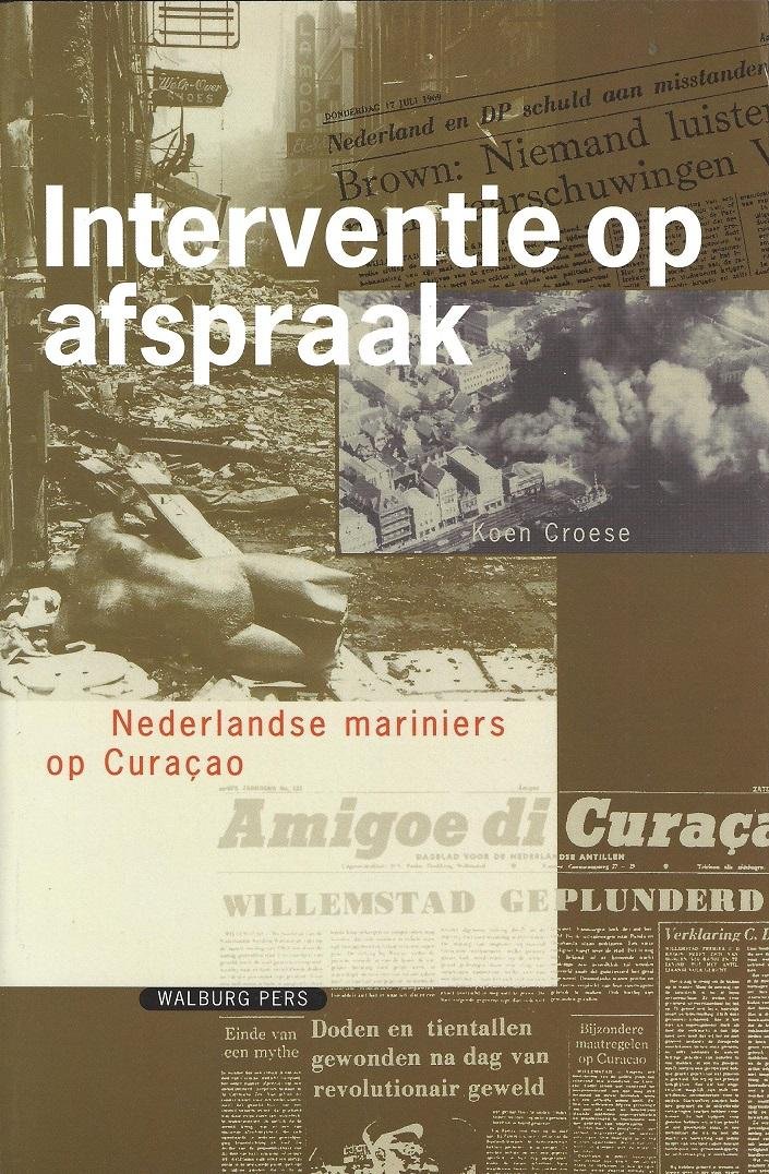 Croese, Koen - Interventie op afspraak; Nederlandse mariniers op Curacao