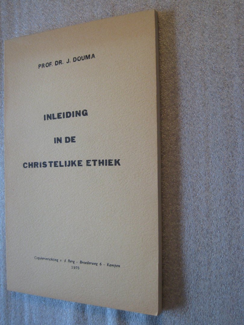 Douma, Prof.Dr. J. - Inleiding in de christelijke ethiek