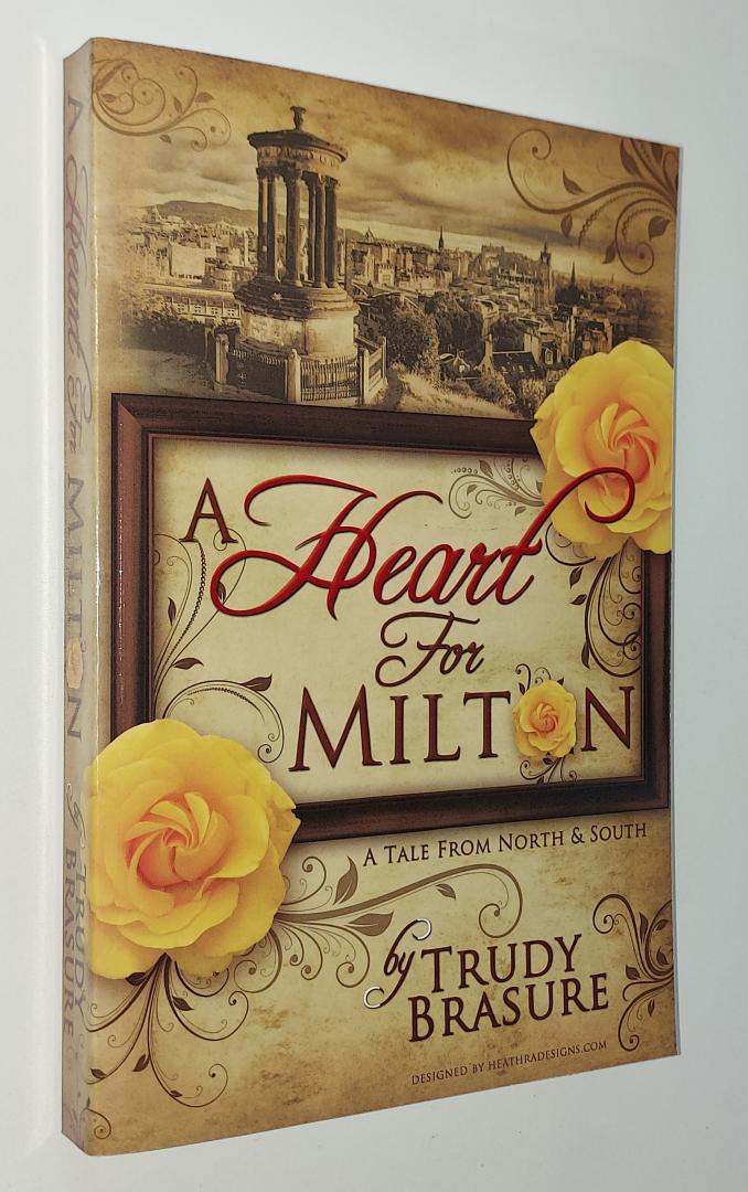Brasure, Trudy - A Heart for Milton - A Tale from North and South