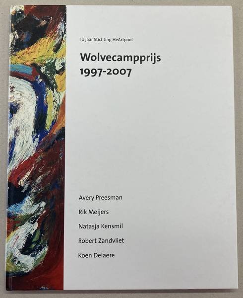 HARTOG JAGER, HANS DEN & MARCEL TE KIEFTE. - Wolvecampprijs 1997 - 2007. 10 jaar Stichting HeArtpool.