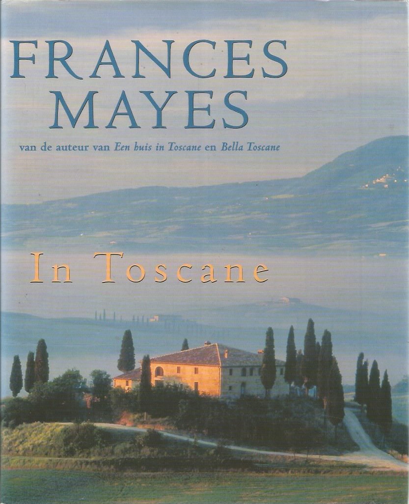 Mayes, F. - In Toscane