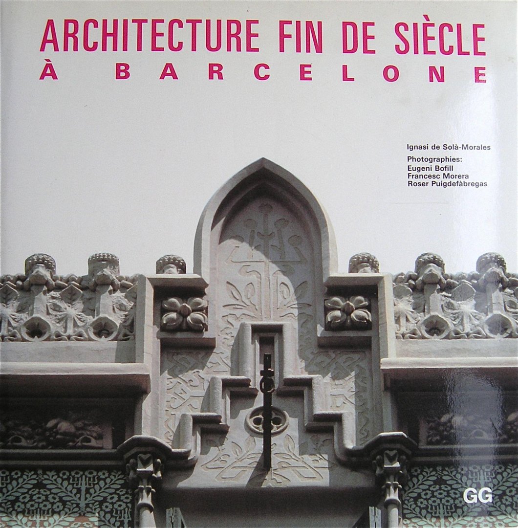 Sola-Morales, Ignasi de - Architecture Fin de Siècle à Barcelone