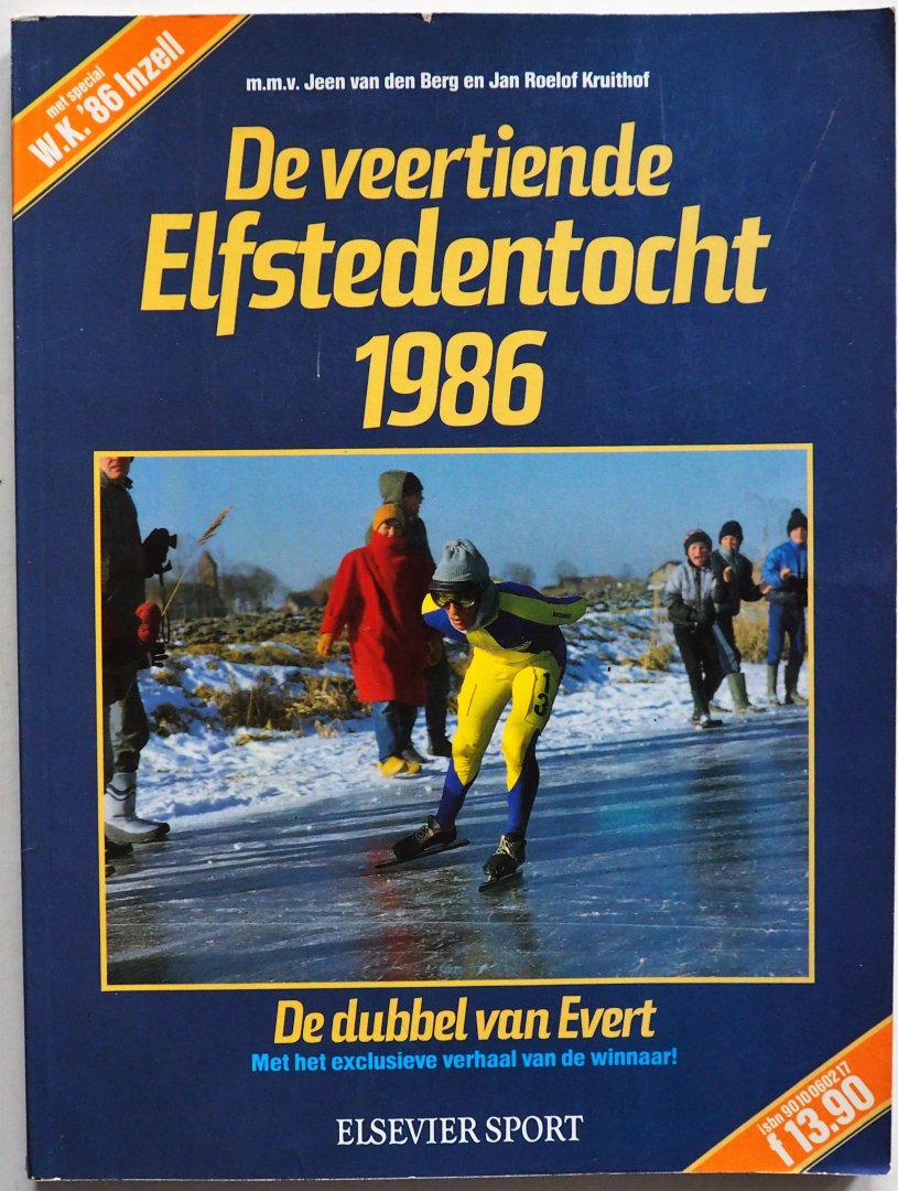 Linden Bram van der, Berg Jeen van den, Kruithof Jan Roelof e.a. - De veertiende Elfstedentocht 1986