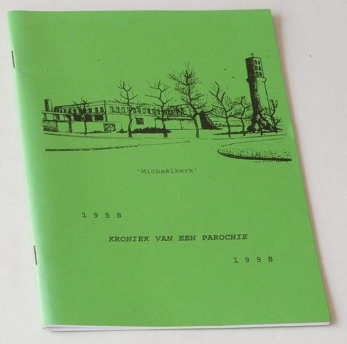  - Kroniek van een parochie, 1958-1998 (Michaëlparochie)