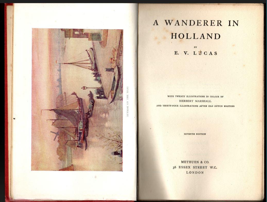 Lucas, E.V. - A wanderer in Holland – illustrated in colour