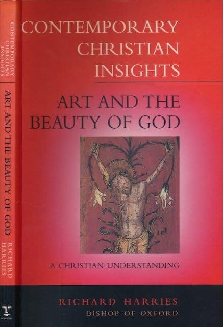 Harries, Richard. Bishop of Oxford. - Art And The Beauty of God: A Christian Understanding.