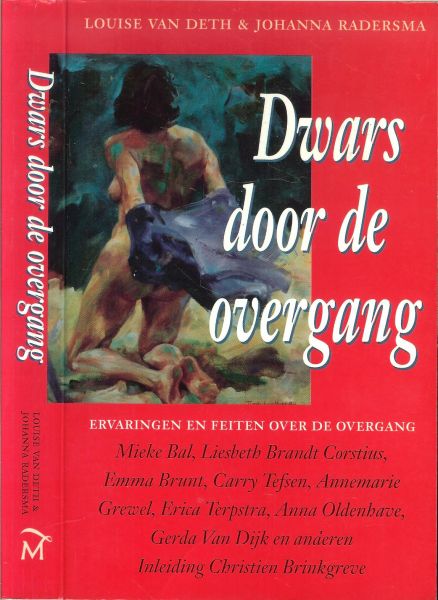 Deth van Louise & Johanna Radersma ... Ervaringen en feiten met een inleiding van Christien Brinkgreve...Wie is er bang voor de overgang - Dwars door de overgang,ervaringen en feiten over de overgang,met onderanderen Erica Terpstra Staatssecretaris  op het Ministerie van welzijn Volksgezond en cultuur,tweeënvijftigjaar