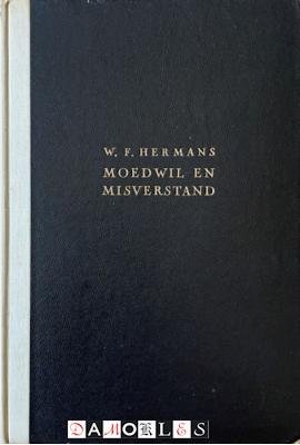 W.F. Hermans - Moedwil en Misverstand