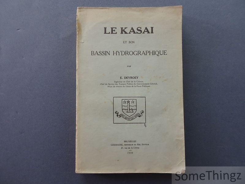 Devroey, E. - Le Kasai et son bassin hydrographique.