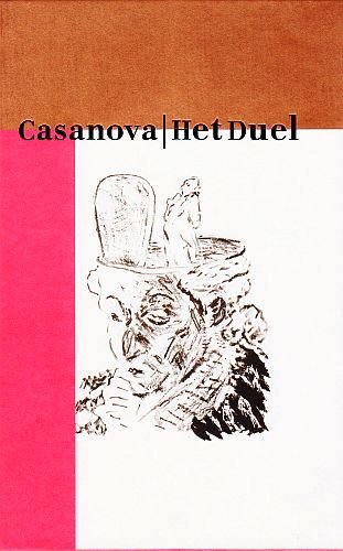 CASANOVA, Giacomo - Het Duel ofwel een proeve van de levensgeschiedenis van de Venetiaan G.C. Vertaling Ike Cialona. (Met originele litho's van Matthijs Sluiter).