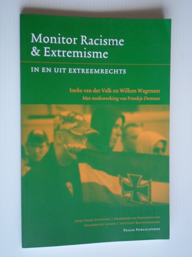 Valk, Ineke van der & Willem Wagenaar - Monitor Racisme & Extremisme, In en uit extreemrechts