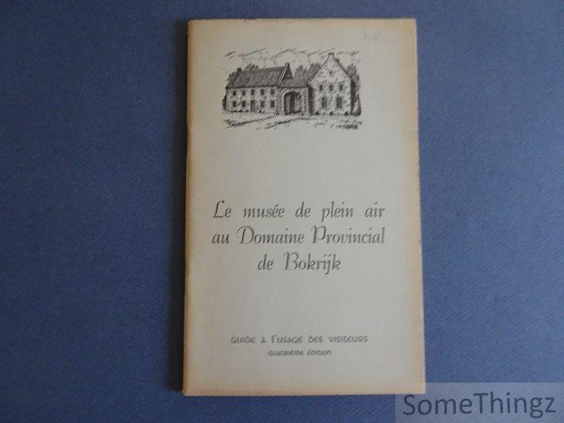 Jozef Weyns. - Le Musée de plein air au Domaine Provincial de Bokrijk. Guide à l'usage des visiteurs.