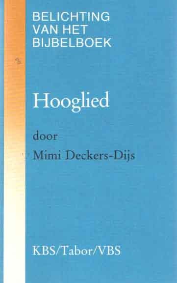 Deckers-Dijs, Mimi - Belichting van het bijbelboek Hooglied