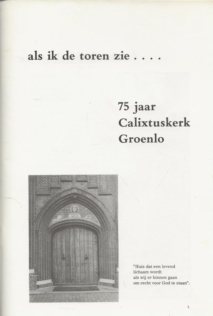 Harrie Blanken - Als ik toren zie 75 jaar Calixtuskerk Groenlo