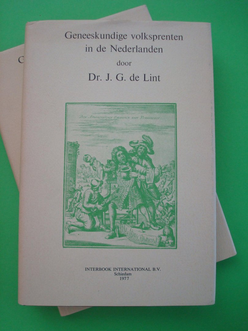 Lint, Dr.Jan Gerard de (1867-1936) - Geneeskundige volksprenten in de Nederlanden