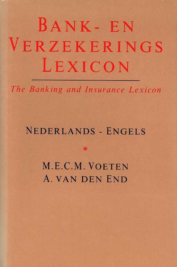 Voeten, M.E.C.M. & A. van den End - Bank- en verzekerings lexicon  Nederlands - Engels