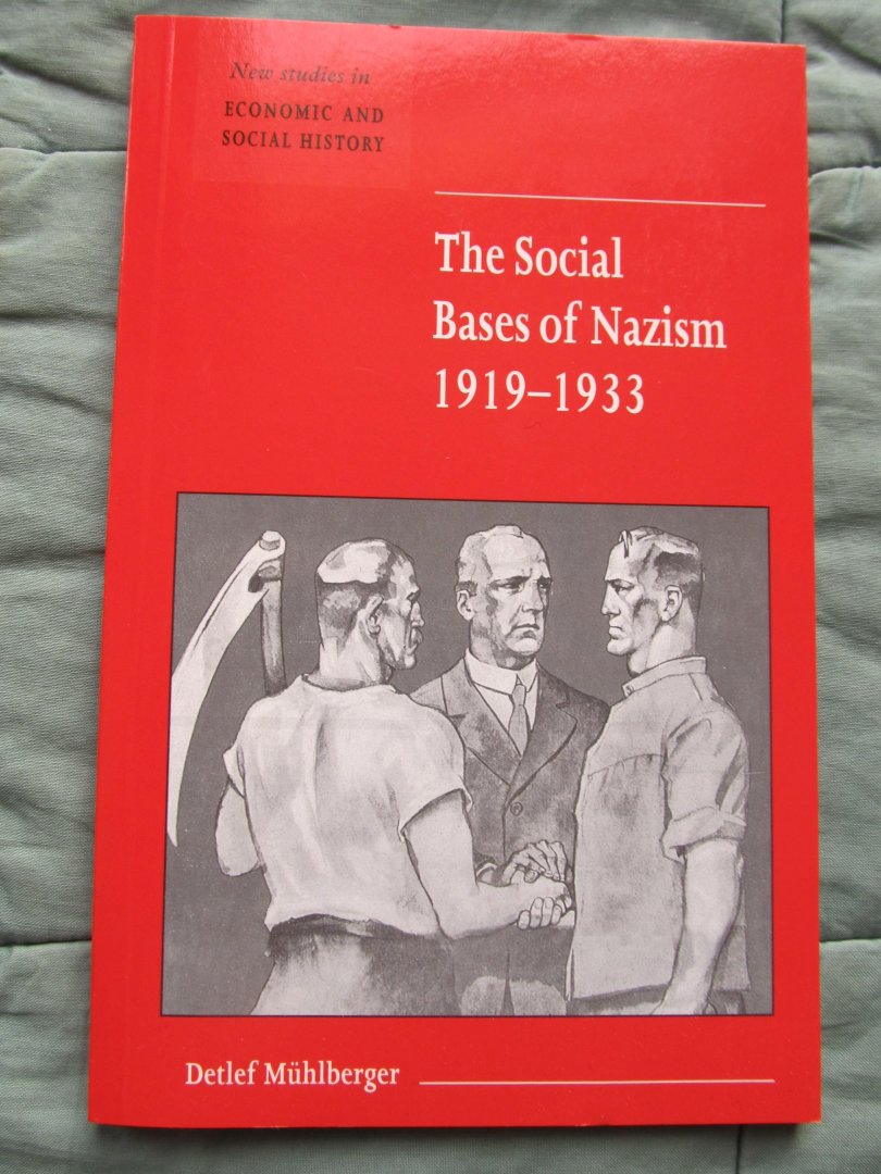 Mühlberger, Detlef - THE SOCIAL BASES OF NAZISM 1919-1933