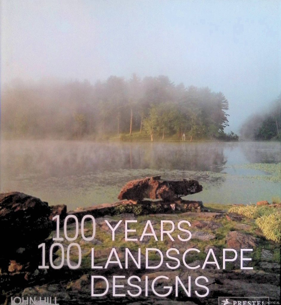Hill, John - 100 Years, 100 Landscape Designs