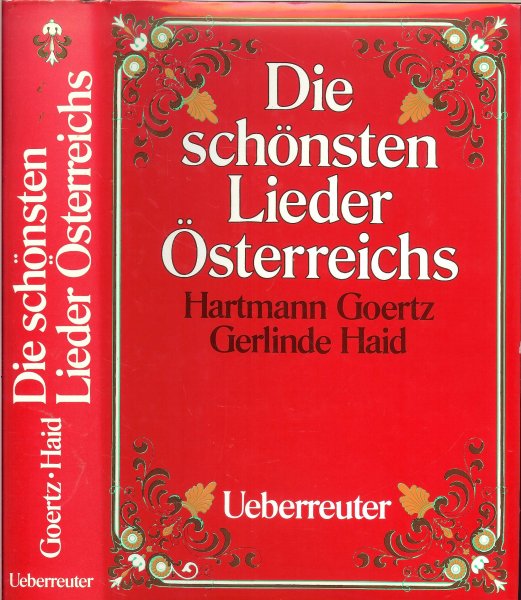 Hartmann Goertz  Gerlinde Haid met prachtige tekeningen Rijk geillustreerd - Die schönsten Lieder Österreichs