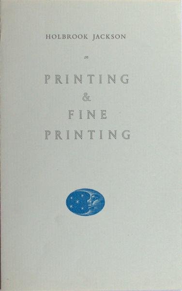 Jackson, Holbrook. - Printing & fine printing.