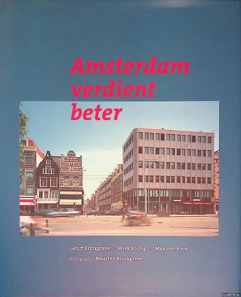 Brinkgreve, Geurt & Wiek Roling & Max van Rooy - Amsterdam verdient beter