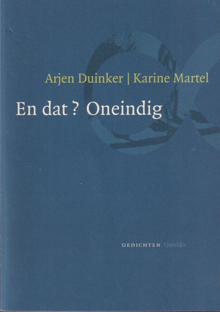 Duinker, Arjen & Karine Martel - En dat? Oneindig: Gedichten