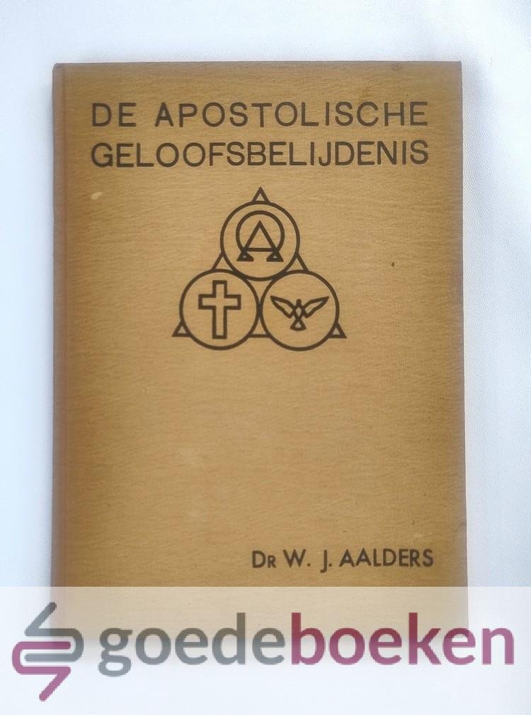 Aalders, Dr. W.J. - De Apostolische Geloofsbelijdenis