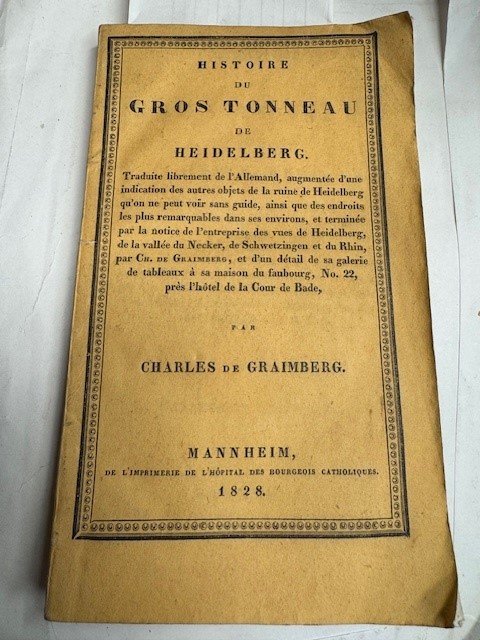 Graimberg, Ch. de, - Histoire du gros tonneau de Heidelberg, Mannheim 1823, 110 pag., origineel bedrukt omslag.