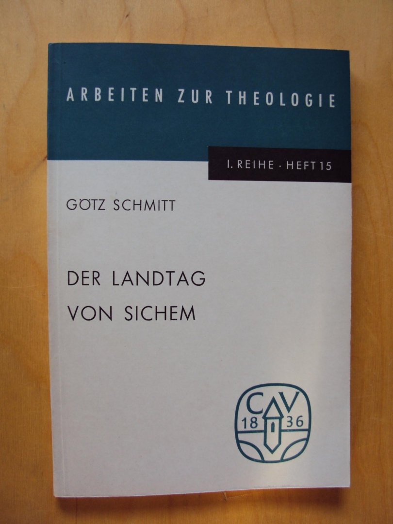 Schmitt, Götz - Der Landtag von Sichem (Arbeiten zur Theologie I/15)