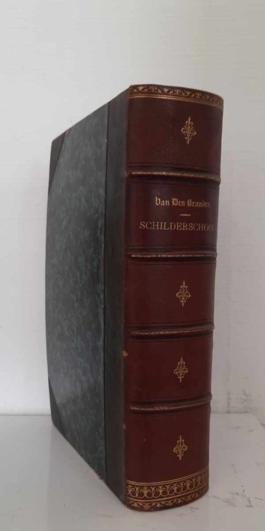 VAN DEN BRANDEN F. Jos. [adjunct-archivaris der Stad Antwerpen] - Geschiedenis der Antwerpsche Schilderschool.