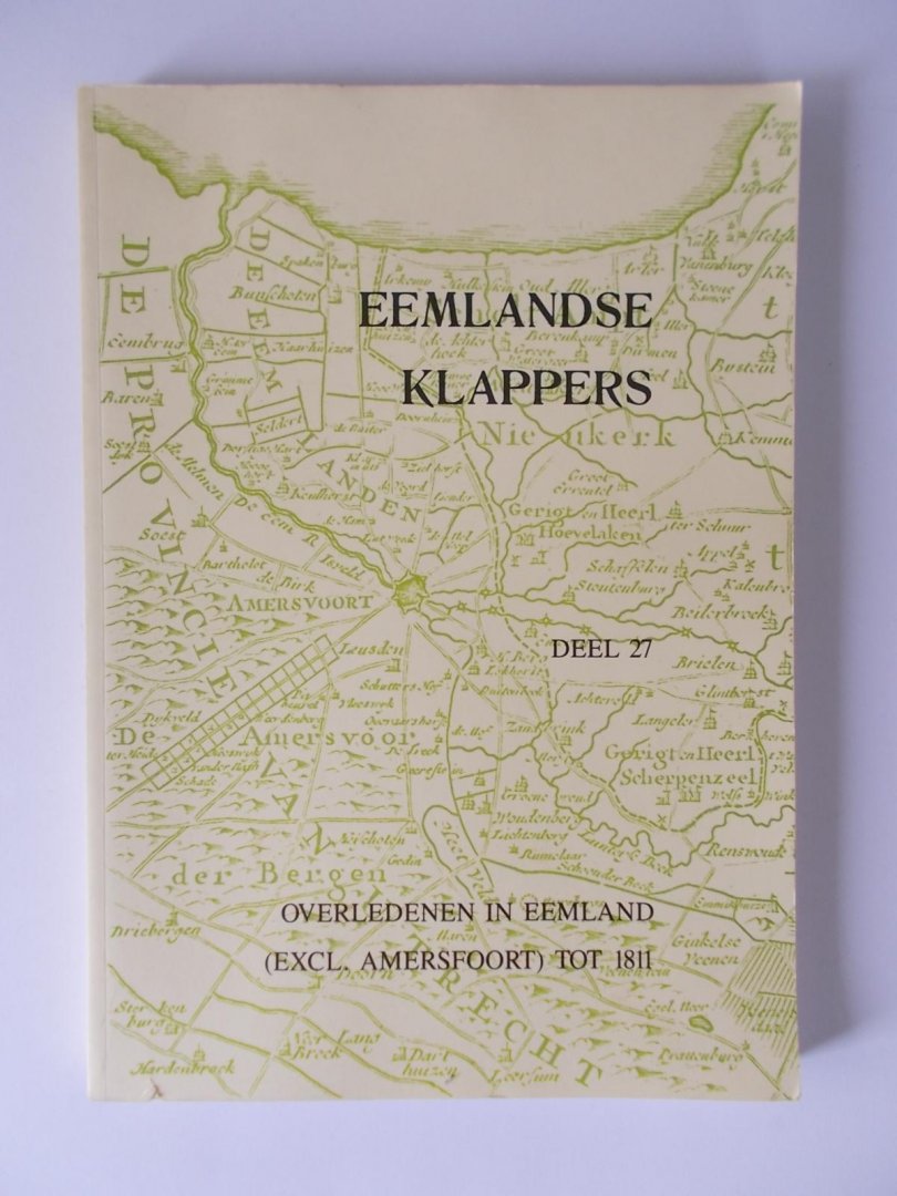 Putman, J.H.M. e.a. - Eemlandse Klappers deel 27 - Overledenen in Eemland (excl. Amersfoort) tot 1811