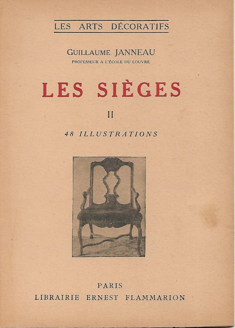 Janneau, Guillaume - Les Sièges. (Les arts décoratifs)