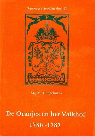 M.J.M. Dongelmans - De Oranjes en het Valkhof 1786-1787