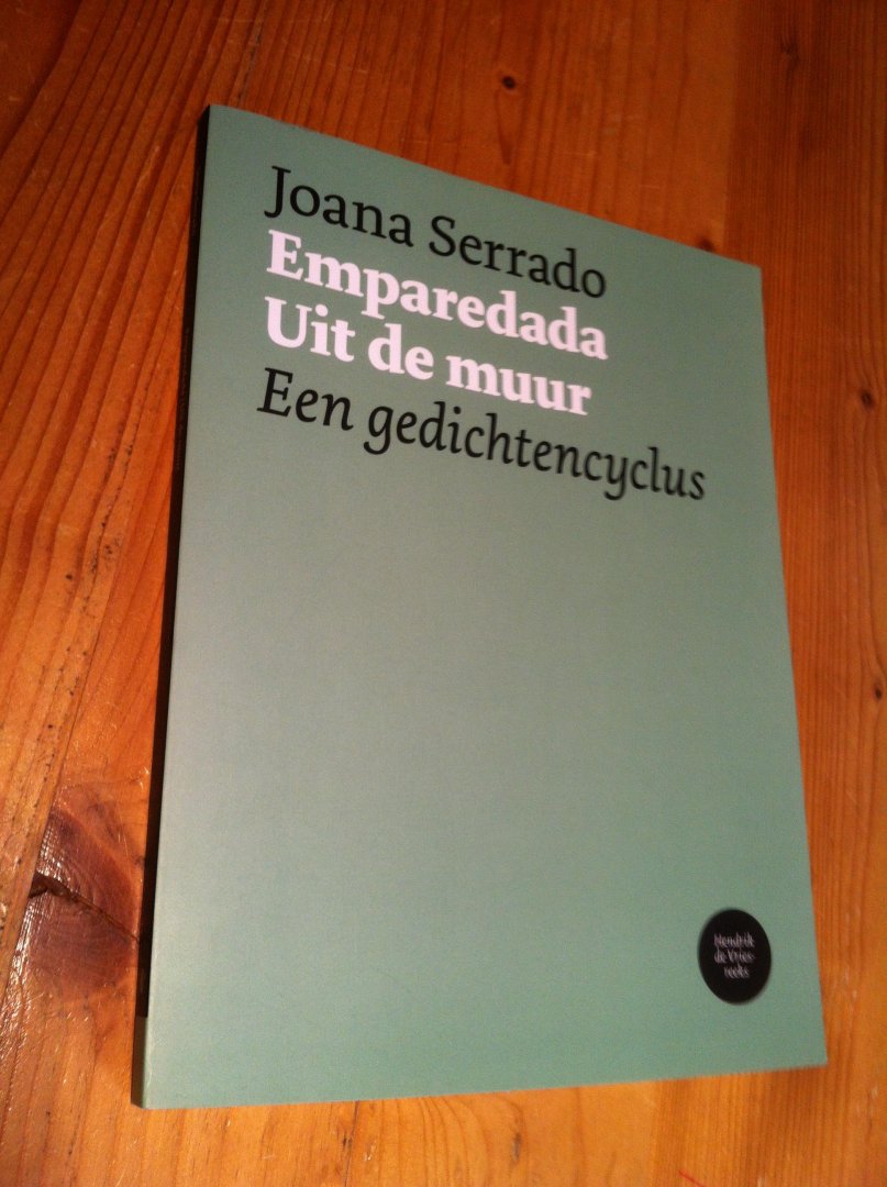 Serrado, Joana (gesigneerd) - Emparedada - Uit de Muur - Een gedichtencyclus