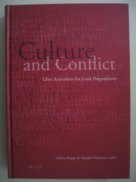 Poppe, Erwin en Maykel Verkuyten (red) - Culture and Conflict - Liber Amicorum for Louk Hagendoorn