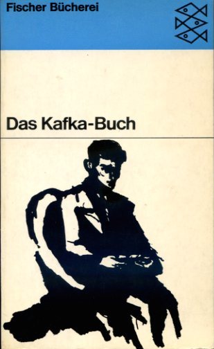 Kafka, Franz - Das Kafka-Buch. Eine innere Biographie in Selbstzeugnissen. Hrsg. H. Politzer (Fischer Bücherei 708)