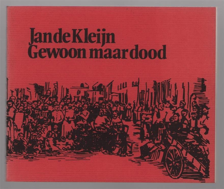 Kleijn, Jan de - Gewoon maar dood, verhalen uit de Zeven Steegjes