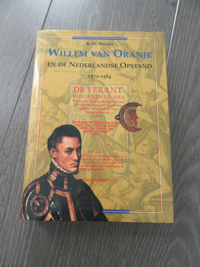Swart, K.W. - Willem van Oranje en de Nederlandse Opstand 1572-1584