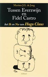 Tussen everzwijn en Fidel Castro - het ik en nu van Hugo Claus